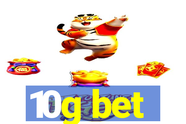 10g bet